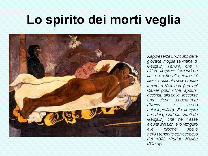 Lo spirito dei morti veglia Rappresenta un incubo della giovane moglie tahitiana di Gauguin,
