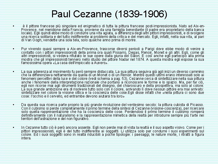 Paul Cezanne (1839 -1906) • è il pittore francese più singolare ed enigmatico di