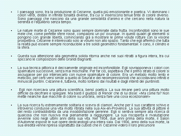  • I paesaggi sono, tra la produzione di Cezanne, quella più emozionante e