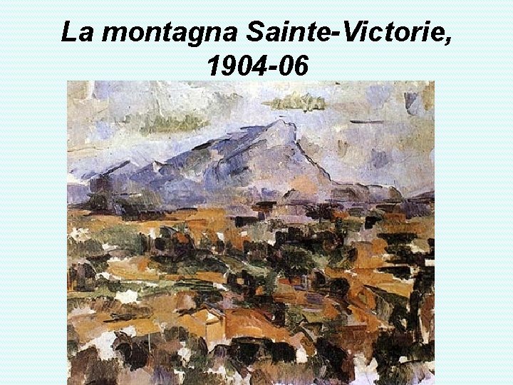 La montagna Sainte-Victorie, 1904 -06 