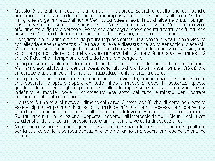  • • • Questo è senz’altro il quadro più famoso di Georges Seurat