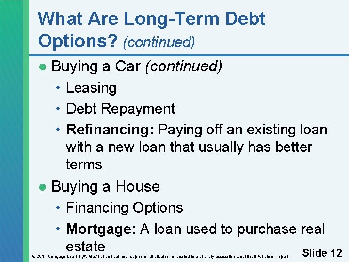 What Are Long-Term Debt Options? (continued) ● Buying a Car (continued) • Leasing •