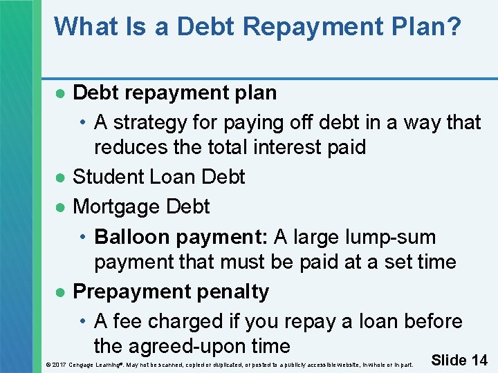 What Is a Debt Repayment Plan? ● Debt repayment plan • A strategy for