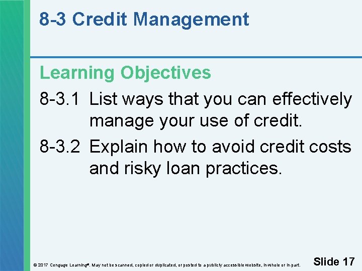 8 -3 Credit Management Learning Objectives 8 -3. 1 List ways that you can