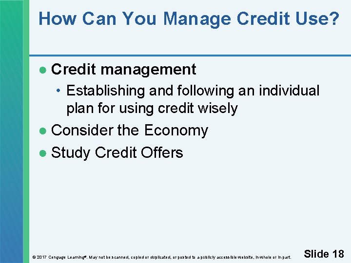 How Can You Manage Credit Use? ● Credit management • Establishing and following an