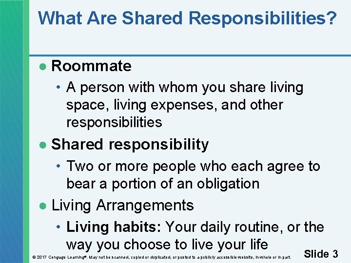 What Are Shared Responsibilities? ● Roommate • A person with whom you share living