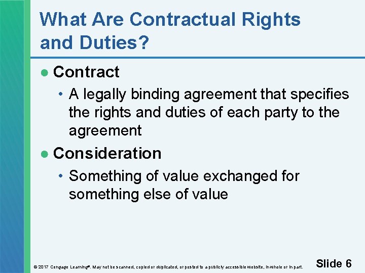 What Are Contractual Rights and Duties? ● Contract • A legally binding agreement that