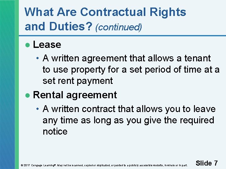 What Are Contractual Rights and Duties? (continued) ● Lease • A written agreement that