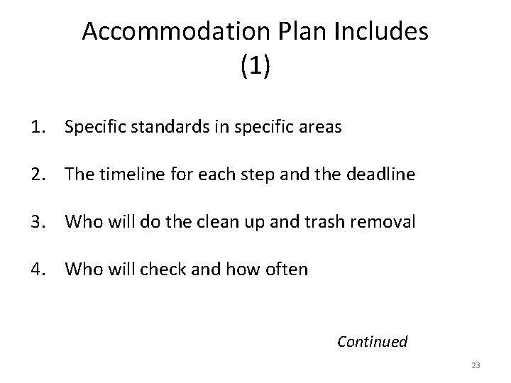 Accommodation Plan Includes (1) 1. Specific standards in specific areas 2. The timeline for