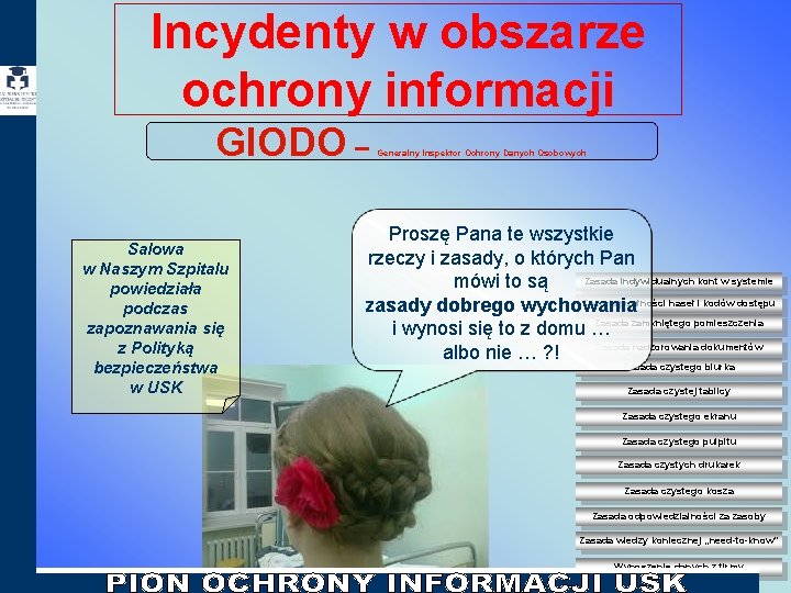 Incydenty w obszarze ochrony informacji GIODO – Salowa w Naszym Szpitalu powiedziała podczas zapoznawania Incydenty w obszarze ochrony informacji GIODO – Salowa w Naszym Szpitalu powiedziała podczas zapoznawania