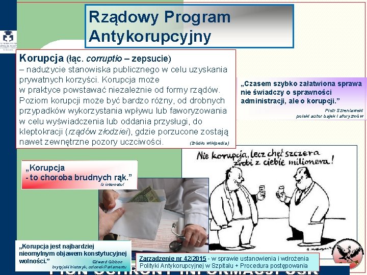 Rządowy Program Antykorupcyjny Korupcja (łąc. corruptio – zepsucie) – nadużycie stanowiska publicznego w celu Rządowy Program Antykorupcyjny Korupcja (łąc. corruptio – zepsucie) – nadużycie stanowiska publicznego w celu