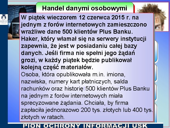 Handel danymi osobowymi Ile kosztuje twoje nazwisko? W piątek wieczorem 12 czerwca 2015 r. Handel danymi osobowymi Ile kosztuje twoje nazwisko? W piątek wieczorem 12 czerwca 2015 r.