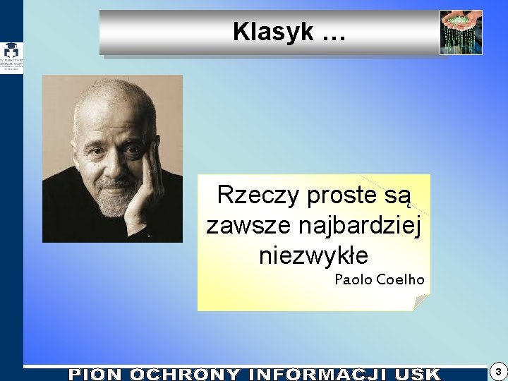 Klasyk … Rzeczy proste są zawsze najbardziej niezwykłe Paolo Coelho 3 Klasyk … Rzeczy proste są zawsze najbardziej niezwykłe Paolo Coelho 3