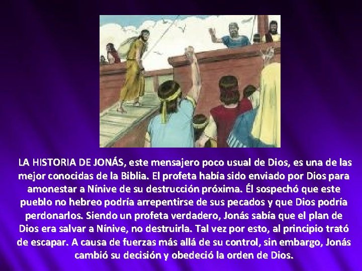 LA HISTORIA DE JONÁS, este mensajero poco usual de Dios, es una de las