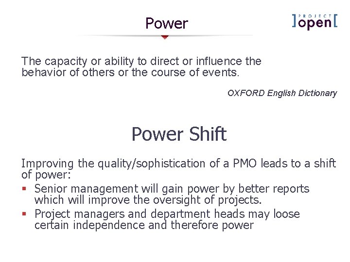 Power The capacity or ability to direct or influence the behavior of others or Power The capacity or ability to direct or influence the behavior of others or