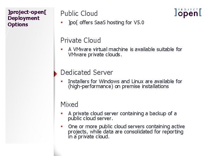 ]project-open[ Deployment Options Public Cloud § ]po[ offers Saa. S hosting for V 5.