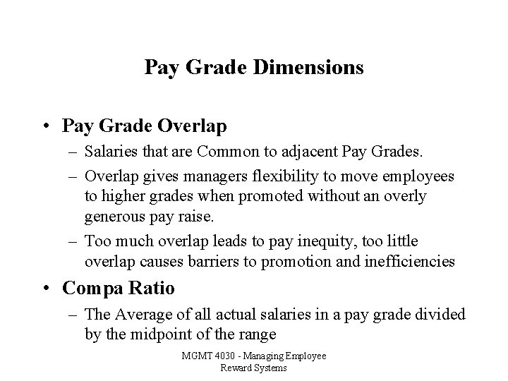 Pay Grade Dimensions • Pay Grade Overlap – Salaries that are Common to adjacent