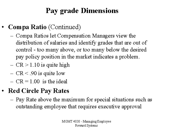 Pay grade Dimensions • Compa Ratio (Continued) – Compa Ratios let Compensation Managers view