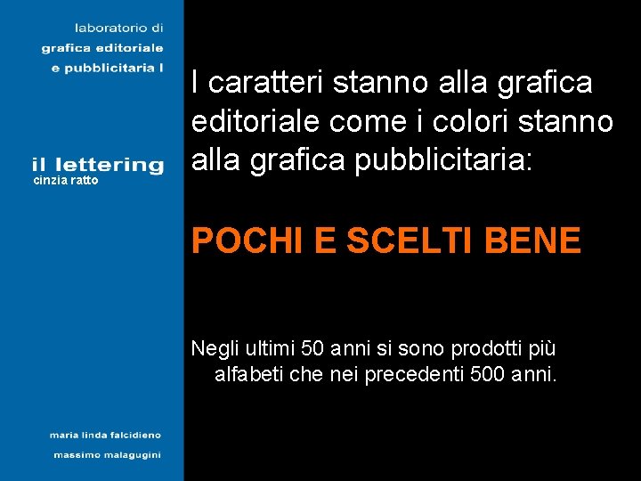 cinzia ratto I caratteri stanno alla grafica editoriale come i colori stanno alla grafica