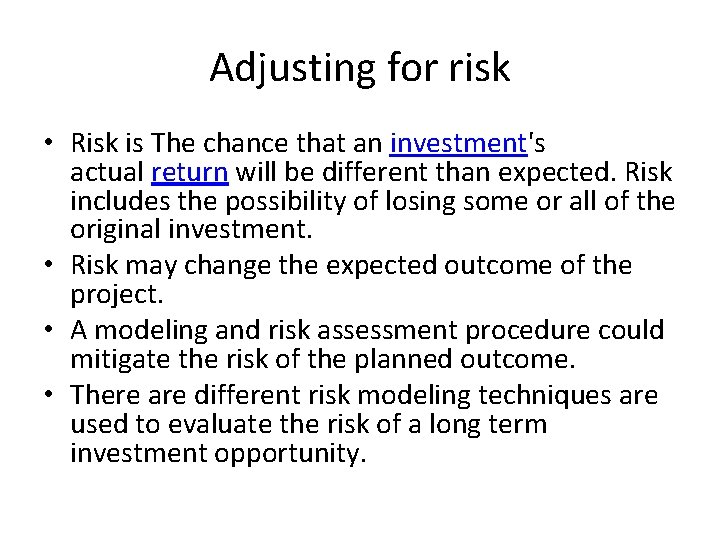 Adjusting for risk • Risk is The chance that an investment's actual return will Adjusting for risk • Risk is The chance that an investment's actual return will