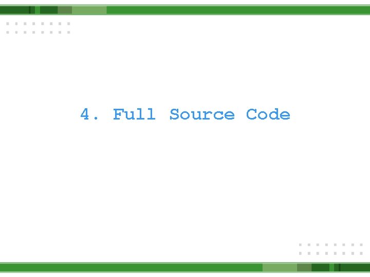 4. Full Source Code 