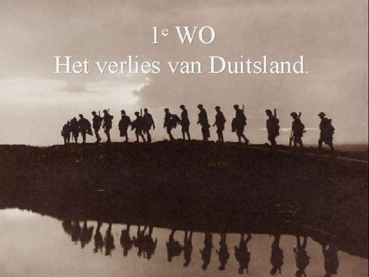 1 e WO Het verlies van Duitsland. 