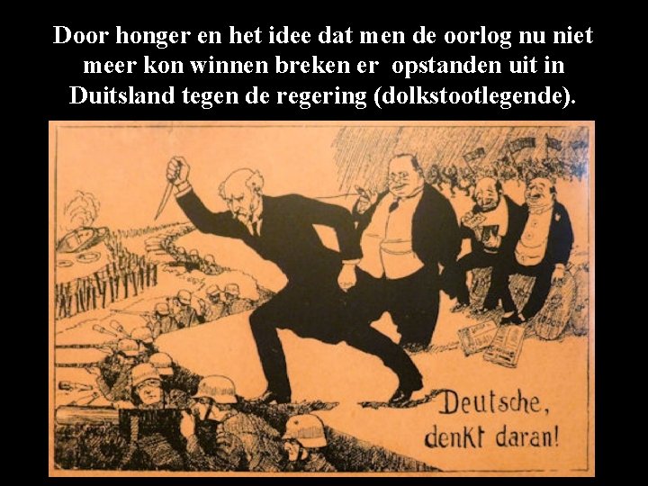 Door honger en het idee dat men de oorlog nu niet meer kon winnen