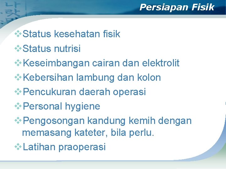 Persiapan Fisik v. Status kesehatan fisik v. Status nutrisi v. Keseimbangan cairan dan elektrolit