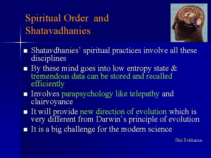 Spiritual Order and Shatavadhanies n n n Shatavdhanies’ spiritual practices involve all these disciplines
