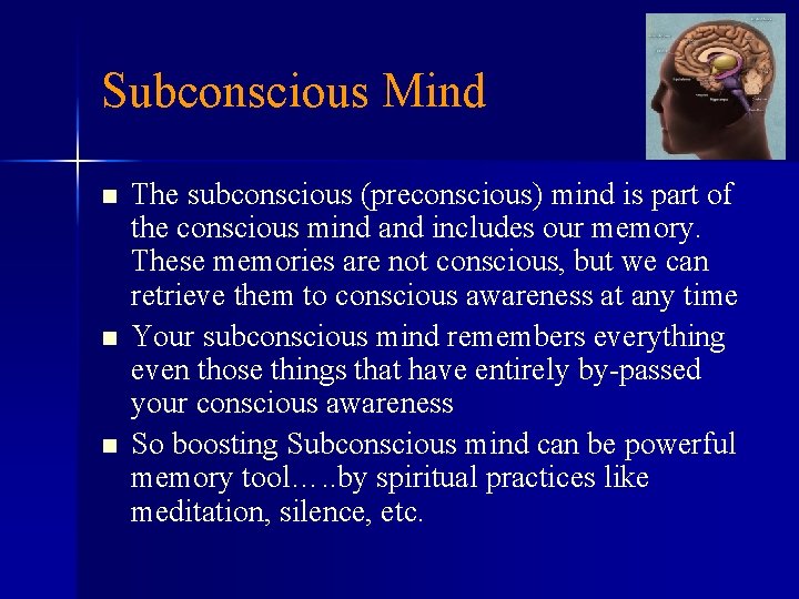 Subconscious Mind n n n The subconscious (preconscious) mind is part of the conscious