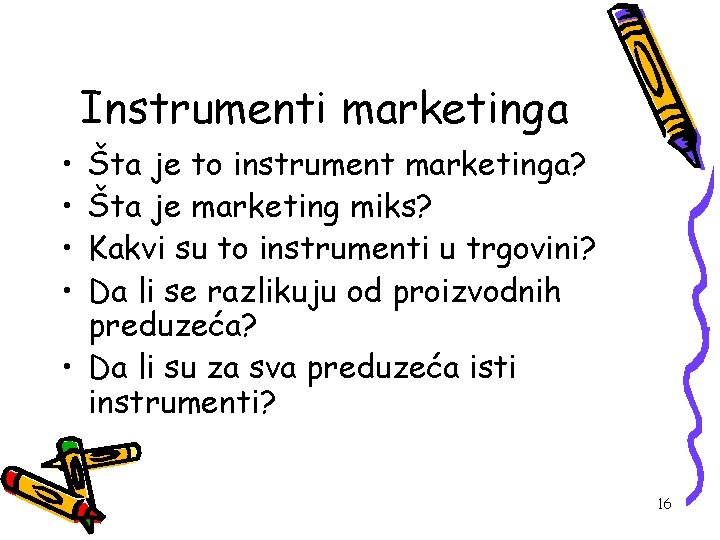 Instrumenti marketinga • • Šta je to instrument marketinga? Šta je marketing miks? Kakvi