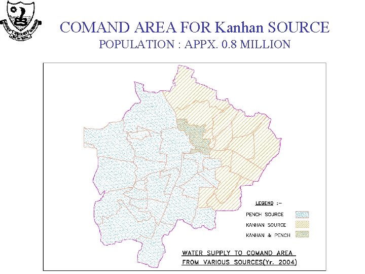 COMAND AREA FOR Kanhan SOURCE POPULATION : APPX. 0. 8 MILLION 
