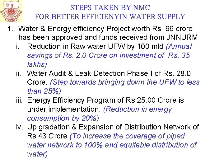 STEPS TAKEN BY NMC FOR BETTER EFFICIENYIN WATER SUPPLY 1. Water & Energy efficiency