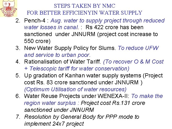 2. 3. 4. 5. 6. 7. STEPS TAKEN BY NMC FOR BETTER EFFICIENYIN WATER