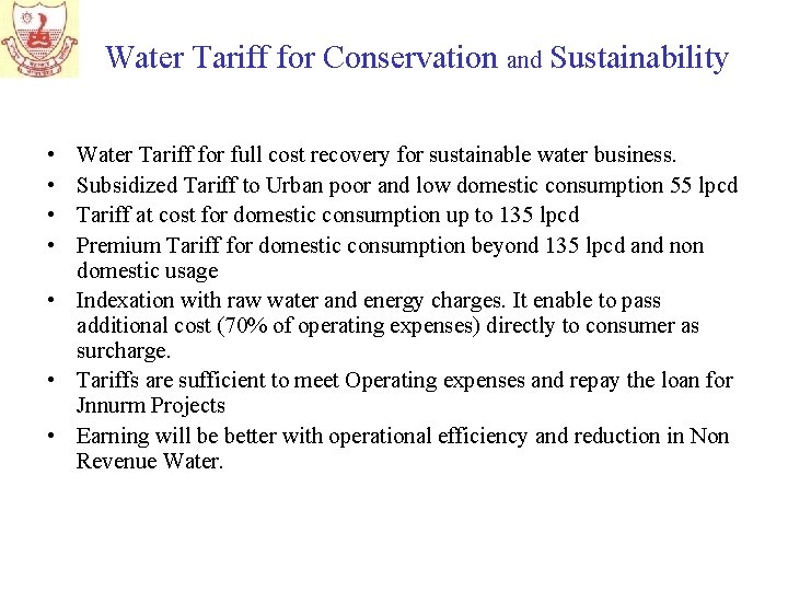 Water Tariff for Conservation and Sustainability • • Water Tariff for full cost recovery