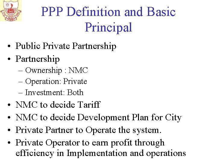 PPP Definition and Basic Principal • Public Private Partnership • Partnership – Ownership :