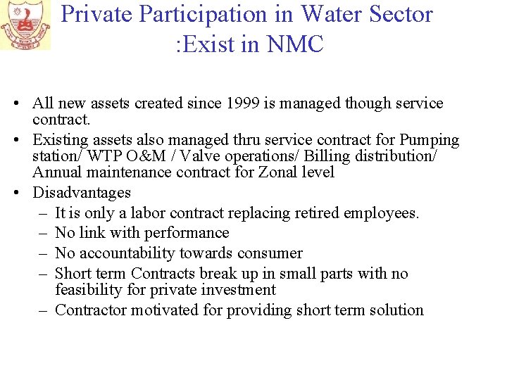Private Participation in Water Sector : Exist in NMC • All new assets created