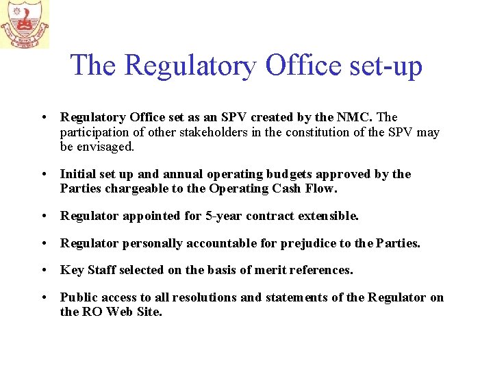 The Regulatory Office set-up • Regulatory Office set as an SPV created by the