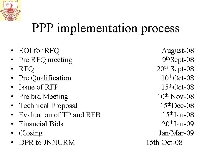 PPP implementation process • • • EOI for RFQ Pre RFQ meeting RFQ Pre