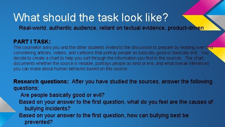 What should the task look like? Real-world, authentic audience, reliant on textual evidence, product-driven