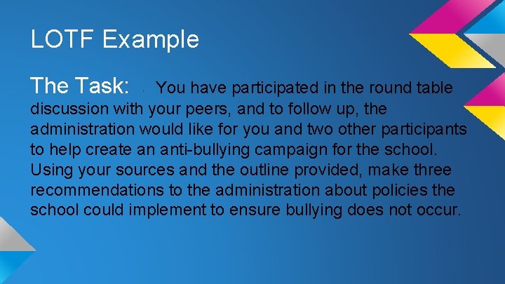 LOTF Example The Task: You have participated in the round table discussion with your