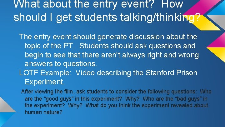 What about the entry event? How should I get students talking/thinking? The entry event