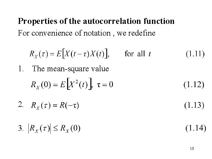 Properties of the autocorrelation function For convenience of notation , we redefine 1. The