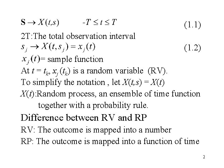 (1. 1) 2 T: The total observation interval (1. 2) = sample function At