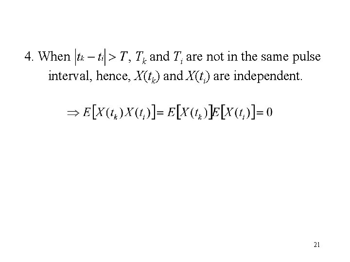 4. When , Tk and Ti are not in the same pulse interval, hence,