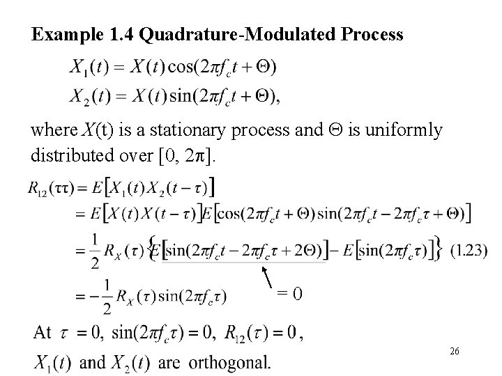 Example 1. 4 Quadrature-Modulated Process where X(t) is a stationary process and is uniformly