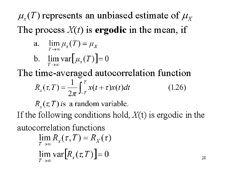 represents an unbiased estimate of The process X(t) is ergodic in the mean, if