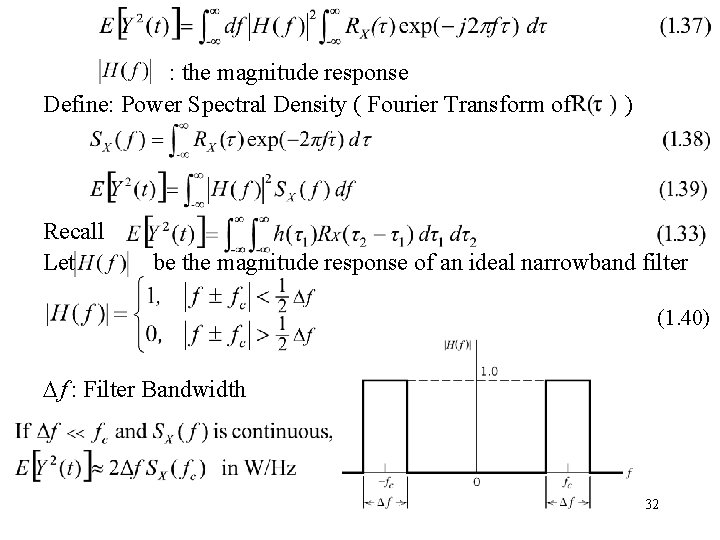 : the magnitude response Define: Power Spectral Density ( Fourier Transform of Recall Let
