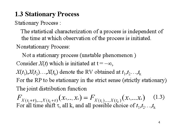 1. 3 Stationary Process : The statistical characterization of a process is independent of