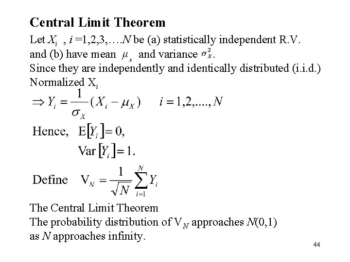 Central Limit Theorem Let Xi , i =1, 2, 3, …. N be (a)